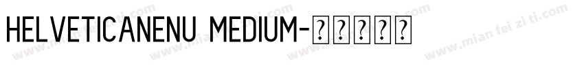 Helveticanenu medium字体转换